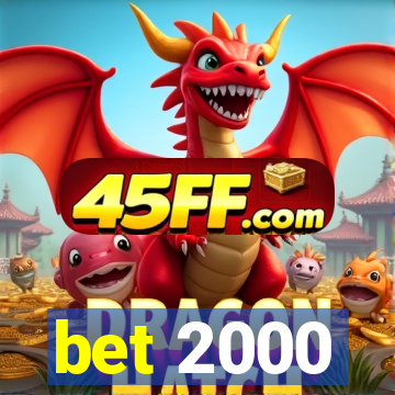 bet 2000